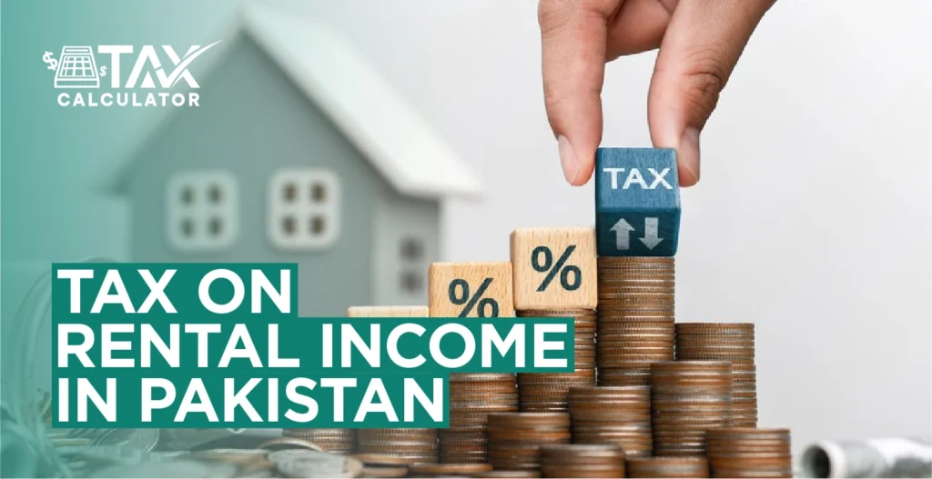 Tax on Rental Income in Pakistan